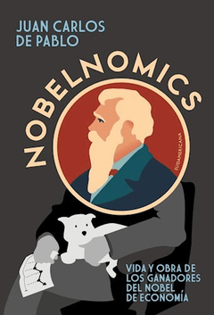 Nobelnomics - Juan Carlos De Pablo - Libro