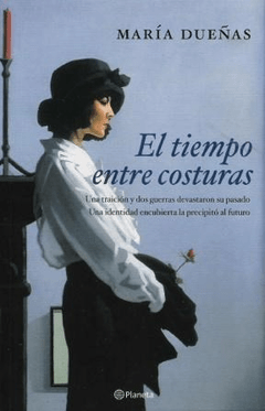 El tiempo entre costuras - María Dueñas - Libro