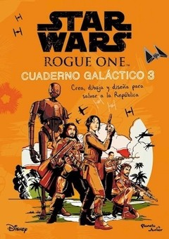 Star Wars Rogue One - Cuaderno Galactico 3 - Disney