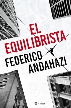 El equilibrista - Federico Andahazi - Libro