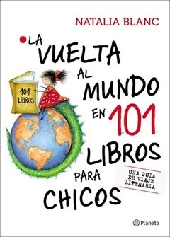 La vuelta al mundo en 101 libros para chicos - Natalia Blanc - Libro