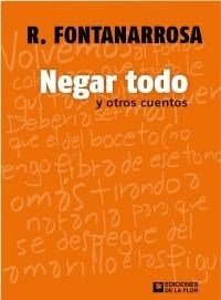 Negar todo y otros cuentos - Roberto Fontanarrosa - Libro