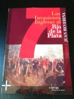 Las invasiones inglesas al Río de la Plata - Tomo 3 - Juan Beverina - Libro