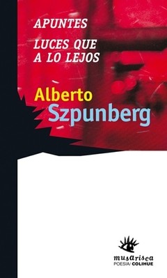 Apuntes. Luces que a lo lejos - Alberto Szpunberg - Libro