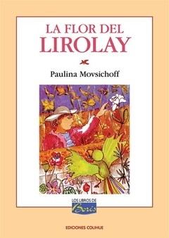 La flor del Lirolay - Paulina Movsichoff - Libro