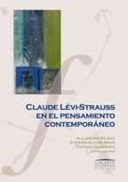 Claude Lévi-Strauss en el pensamiento contemporáneo - Alejandro Bilbao, Stéphan-Eloise Gras y Patrice Vermeren - Libro