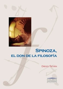 Spinoza, el don de la filosofía - Diego Tatián - Libro