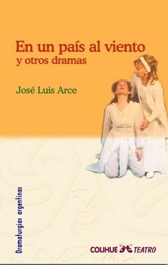 En un país al viento y otros dramas - José Luis Arce - Libro