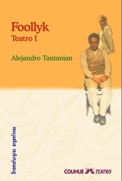 Foollyk - Teatro I - Alejandro Tantanian - Libro