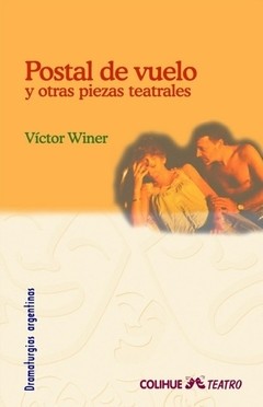 Postal de vuelo y otras piezas teatrales - Víctor Winer - Libro