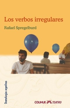 Los verbos irregulares - Rafael Spregelburd - Libro