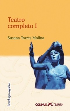 Teatro completo I - Susana Torres Molina - Libro
