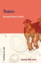 Teatro - Bernard Marie Koltés - Libro