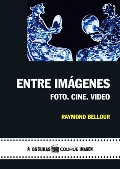 Entre imagenes - Raymond Bellour - Libro