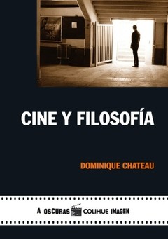 Cine y Filosofía - Dominique Chateau - Libro