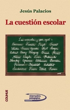 La cuestión escolar - Jesús Palacios - Libro