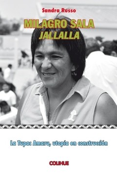 Milagro Sala Jallalla - Sandra Russo -Libro