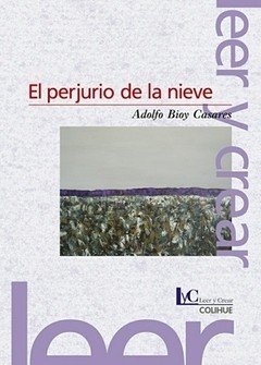 El perjurio de la nieve - Adolfo Bioy Casares - Libro