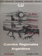 Cuentos regionales argentinos (La Rioja, Mendoza, San Juan y San Luis) - Compendio - Libro
