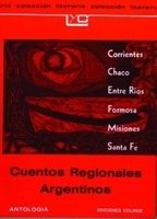 Cuentos regionales argentinos - Compendio - Libro