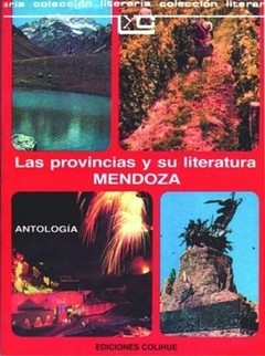 Las provincias y su literatura - Mendoza - Antología - Libro