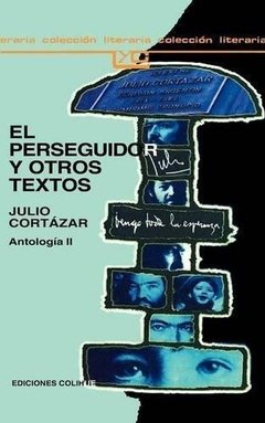 El perseguidor y otros textos - Julio Cortázar - Libro