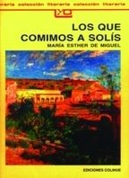 Los que comimos a Solís - María Esther de Miguel - Libro