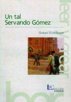 Un tal Servando Gómez - Samuel Eichelbaum - Libro