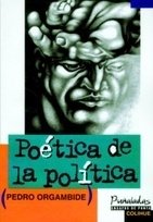 Poética de la política - Pedro Orgambide - Libro