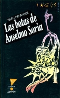 Las botas de Anselmo Soria - Pedro Orgambide - Libro