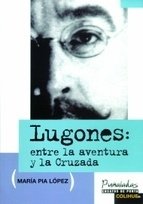Lugones - María Pia López - Libro