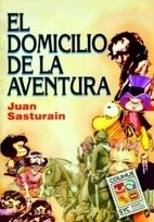 El domicilio de la aventura - Juan Sasturain - Libro