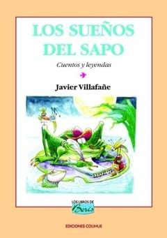 Los sueños del sapo - Javier Villafañe - Libro
