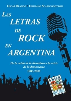 Las Letras de Rock en Argentina - Emiliano Scaricaciottoli - Oscar Blanco