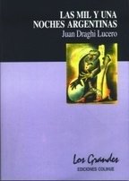 Las mil y una noches argentinas - Juan Draghi Lucero - Libro