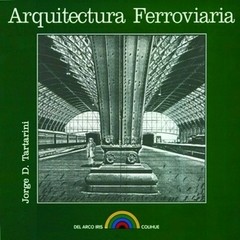 Arquitectura ferroviaria - Jorge D. Tartarini - Libro