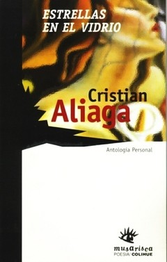 Estrellas en el vidrio - antología personal - Cristian Aliaga - Libro