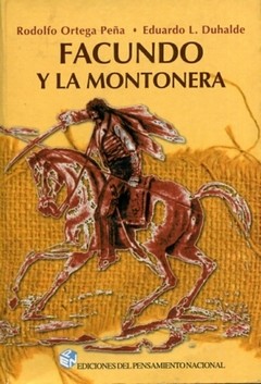 Facundo y la montonera - Rodolfo Ortega Peña - Eduardo Luis Duhalde - Libro