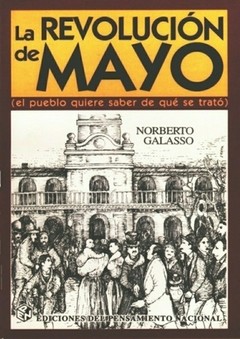 La Revolución de Mayo - Norberto Galasso - Libro