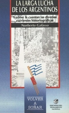 La larga lucha de los argentinos - Norberto Galasso - Libro