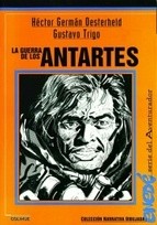 La guerra de los Antartes - Gustavo Trigo - Héctor Germán Oesterheld - Libro