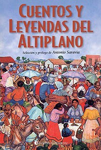 Cuentos y leyendas del Altiplano - Antonio Saravia - Libro