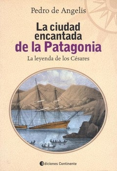 La ciudad encantada de la Patagonia - Pedro De Angelis - Libro