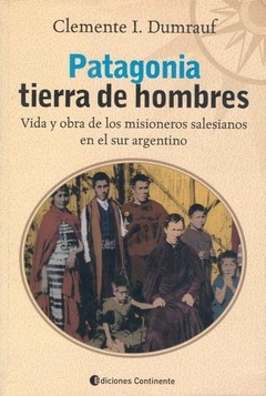 Patagonia tierra de hombres - Clemente Dumrauf - Libro