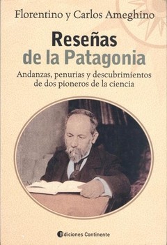 Reseñas de la Patagonia - Florentino y Carlos Ameghino - Libro