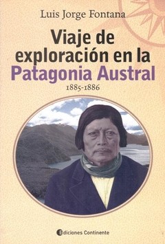 Viaje de exploración en la Patagonia Austral - Luis Jorge Fontana - Libro