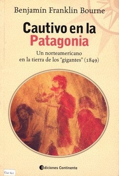 Cautivo en la Patagonia - Benjamín Franklin Bourne - Libro