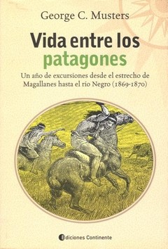 Vida entre los patagones - George Musters - Libro