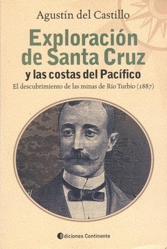 Exploración de Santa Cruz y las costas del Pacífico - Agustín Del Castillo - Libro