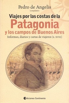 Viajes por las costas de la Patagonia y los campos de Buenos Aires - Pedro De Angelis - Libro
